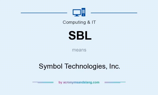 What does SBL mean? It stands for Symbol Technologies, Inc.