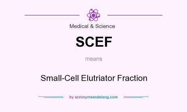 What does SCEF mean? It stands for Small-Cell Elutriator Fraction