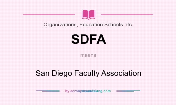 What does SDFA mean? It stands for San Diego Faculty Association