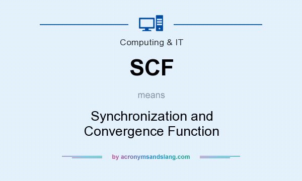 What does SCF mean? It stands for Synchronization and Convergence Function