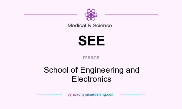 What does SEE mean? It stands for School of Engineering and Electronics