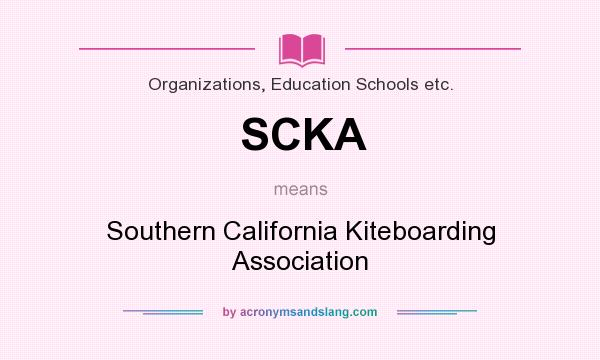 What does SCKA mean? It stands for Southern California Kiteboarding Association