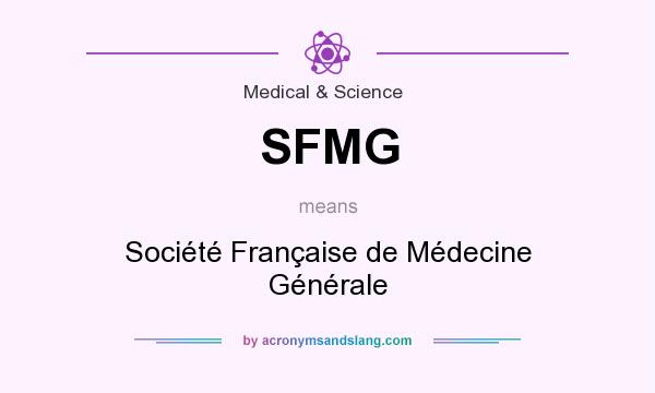 What does SFMG mean? It stands for Société Française de Médecine Générale