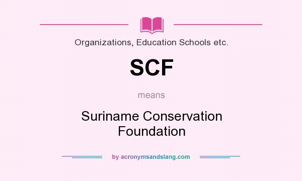 What does SCF mean? It stands for Suriname Conservation Foundation