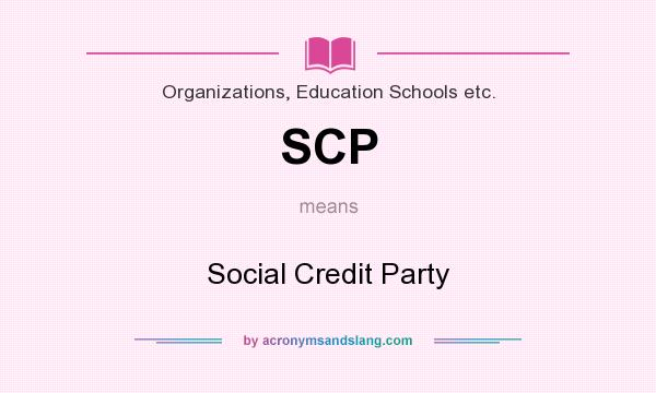 What does SCP mean? It stands for Social Credit Party