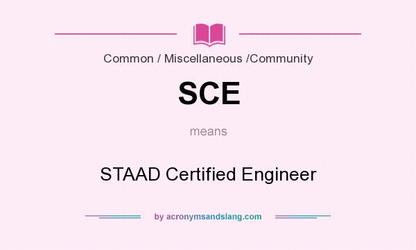 What does SCE mean? It stands for STAAD Certified Engineer