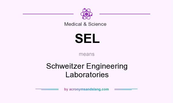What does SEL mean? It stands for Schweitzer Engineering Laboratories