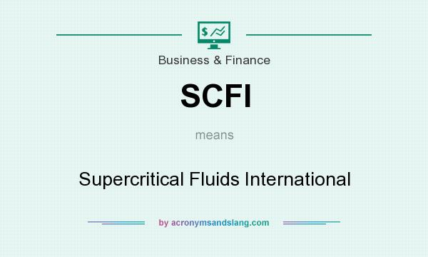 What does SCFI mean? It stands for Supercritical Fluids International