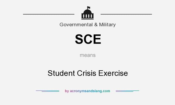 What does SCE mean? It stands for Student Crisis Exercise