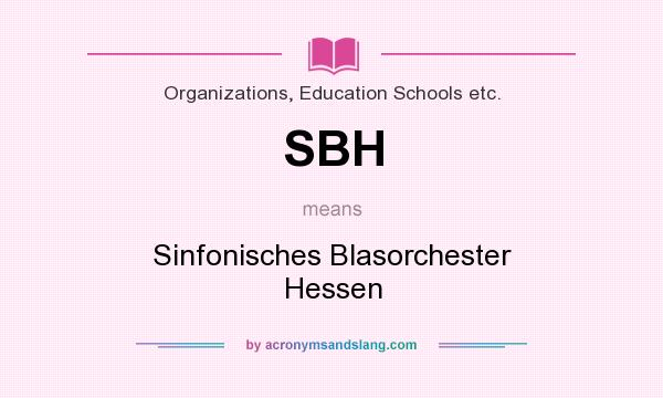 What does SBH mean? It stands for Sinfonisches Blasorchester Hessen