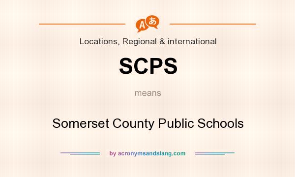 What does SCPS mean? It stands for Somerset County Public Schools