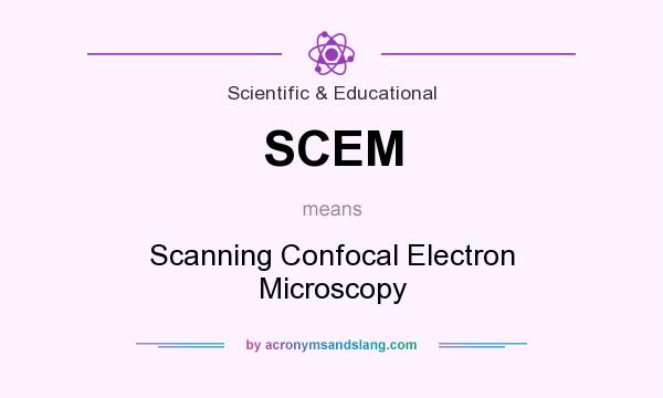 What does SCEM mean? It stands for Scanning Confocal Electron Microscopy