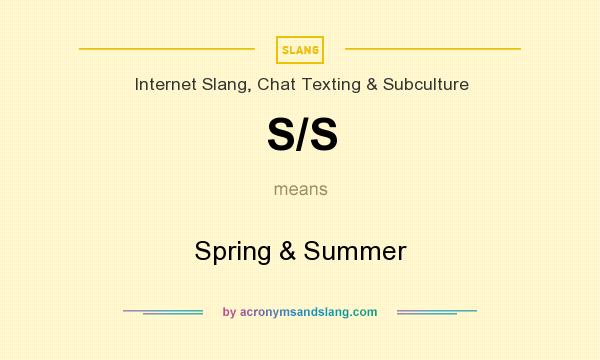 What does S/S mean? It stands for Spring & Summer