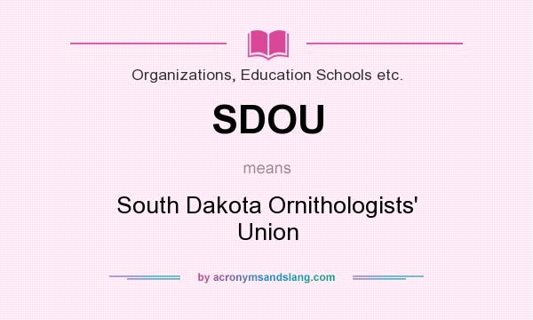 What does SDOU mean? It stands for South Dakota Ornithologists` Union