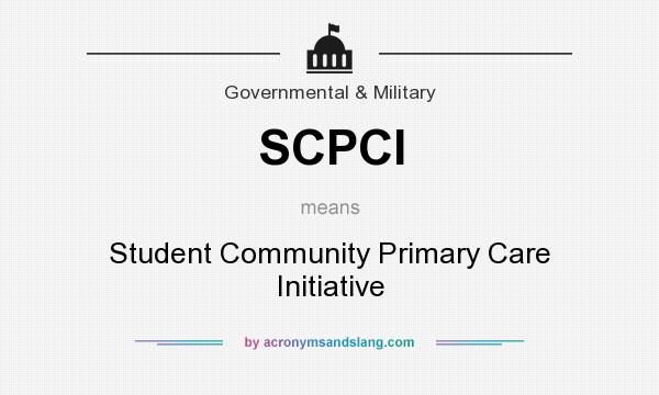 What does SCPCI mean? It stands for Student Community Primary Care Initiative