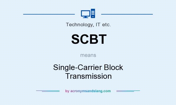 What does SCBT mean? It stands for Single-Carrier Block Transmission