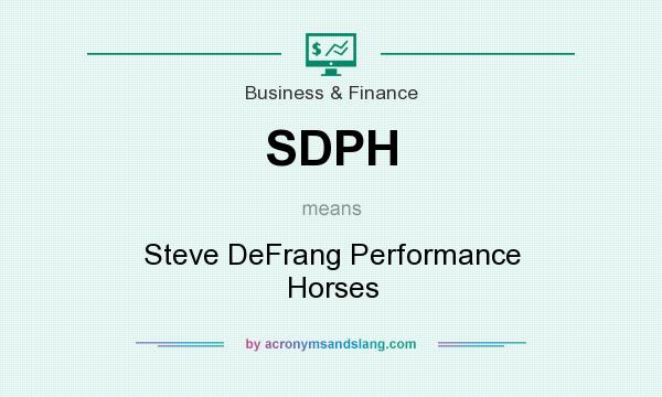 What does SDPH mean? It stands for Steve DeFrang Performance Horses