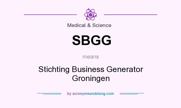 What does SBGG mean? It stands for Stichting Business Generator Groningen