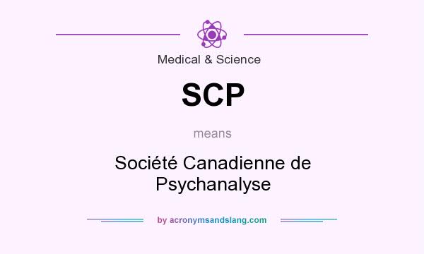What does SCP mean? It stands for Société Canadienne de Psychanalyse