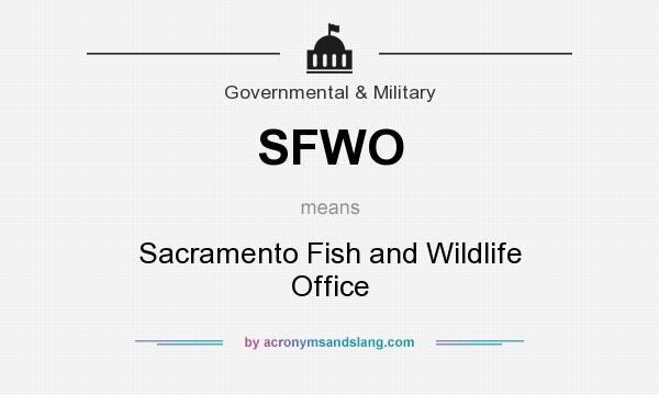 What does SFWO mean? It stands for Sacramento Fish and Wildlife Office