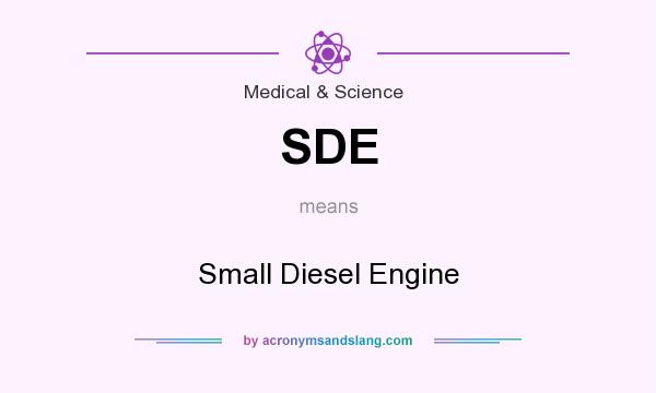 What does SDE mean? It stands for Small Diesel Engine