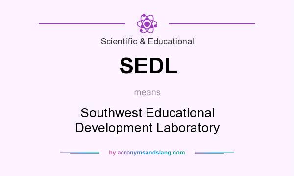 What does SEDL mean? It stands for Southwest Educational Development Laboratory