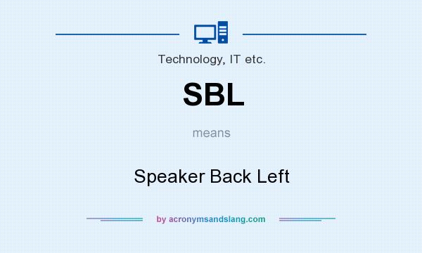 What does SBL mean? It stands for Speaker Back Left