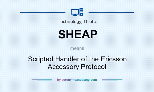 What does SHEAP mean? It stands for Scripted Handler of the Ericsson Accessory Protocol