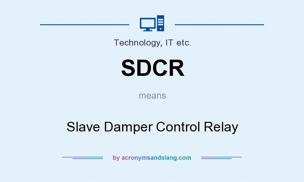 What does SDCR mean? It stands for Slave Damper Control Relay