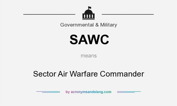 What does SAWC mean? It stands for Sector Air Warfare Commander