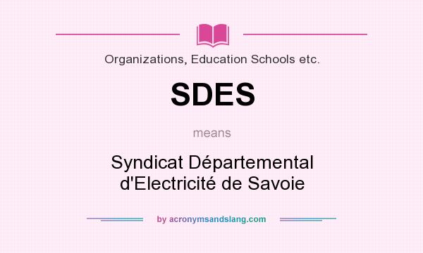 What does SDES mean? It stands for Syndicat Départemental d`Electricité de Savoie
