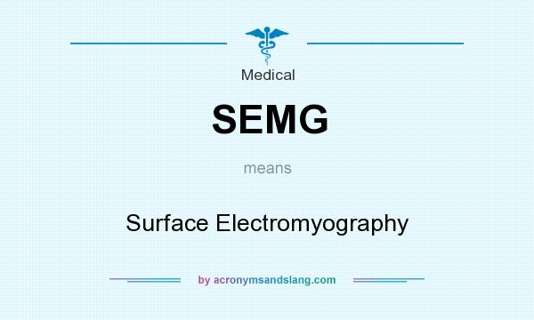 What does SEMG mean? It stands for Surface Electromyography