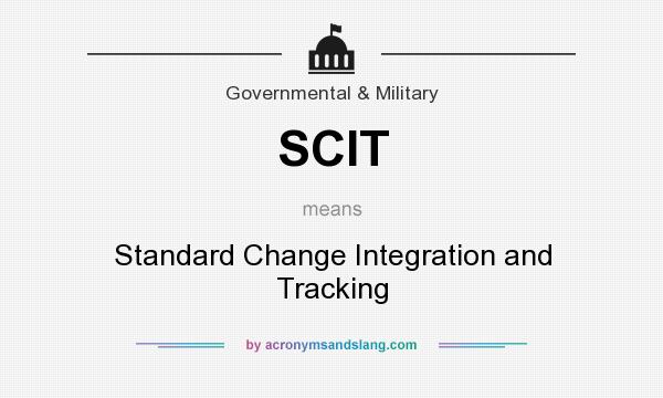 What does SCIT mean? It stands for Standard Change Integration and Tracking