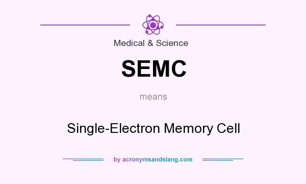 What does SEMC mean? It stands for Single-Electron Memory Cell