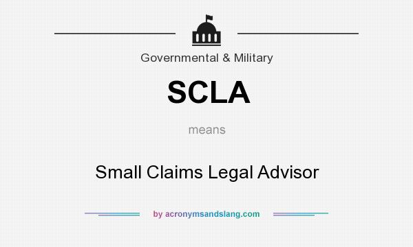 What does SCLA mean? It stands for Small Claims Legal Advisor