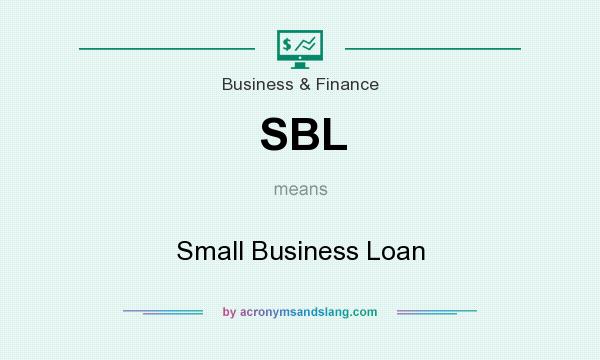 What does SBL mean? It stands for Small Business Loan