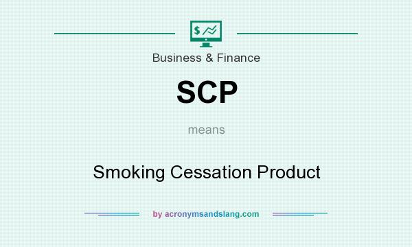 What does SCP mean? It stands for Smoking Cessation Product