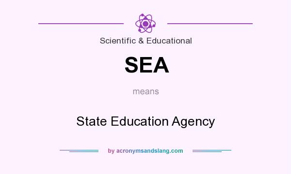 What does SEA mean? It stands for State Education Agency