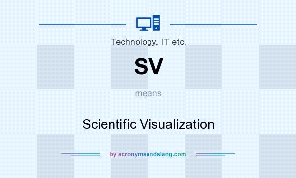 What does SV mean? It stands for Scientific Visualization