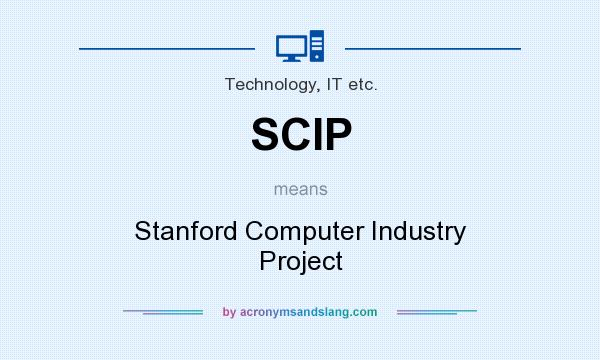 What does SCIP mean? It stands for Stanford Computer Industry Project