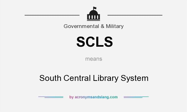 What does SCLS mean? It stands for South Central Library System