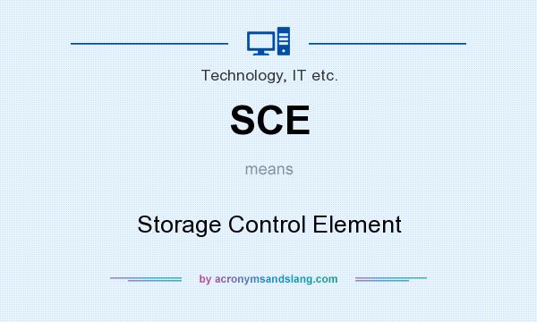 What does SCE mean? It stands for Storage Control Element