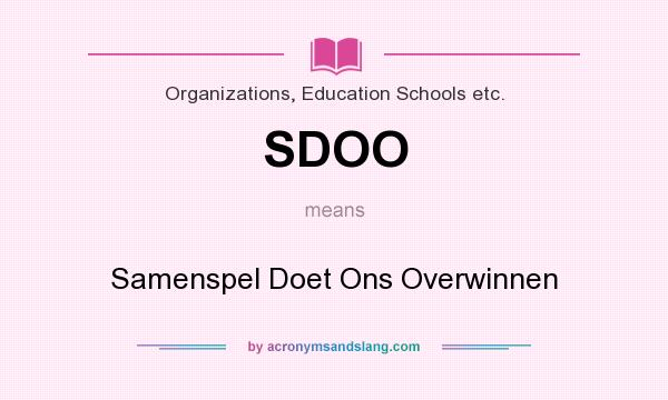 What does SDOO mean? It stands for Samenspel Doet Ons Overwinnen