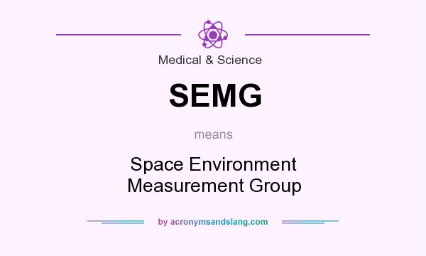 What does SEMG mean? It stands for Space Environment Measurement Group
