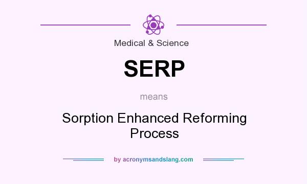 What does SERP mean? It stands for Sorption Enhanced Reforming Process