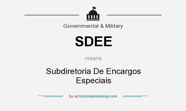 What does SDEE mean? It stands for Subdiretoria De Encargos Especiais