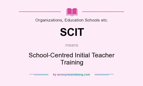 What does SCIT mean? It stands for School-Centred Initial Teacher Training