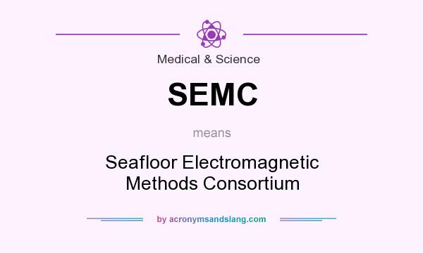 What does SEMC mean? It stands for Seafloor Electromagnetic Methods Consortium