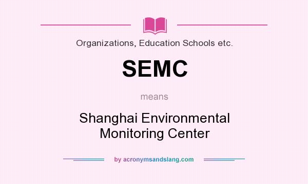 What does SEMC mean? It stands for Shanghai Environmental Monitoring Center