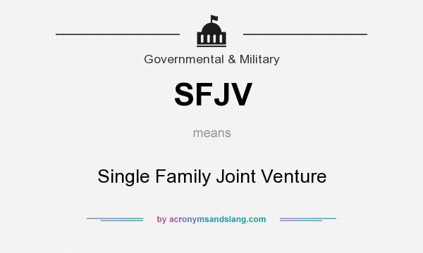 What does SFJV mean? It stands for Single Family Joint Venture